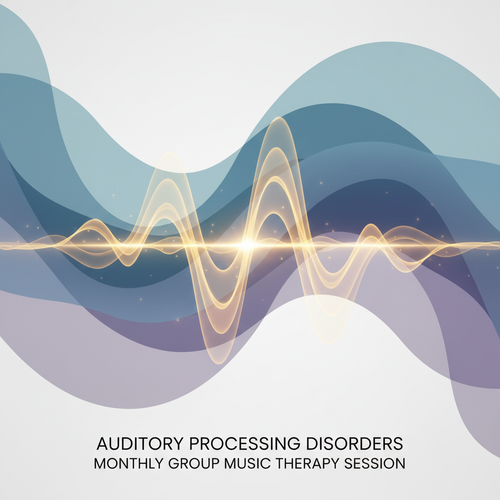 Auditory Processing Disorders Monthly Group Music Therapy Session